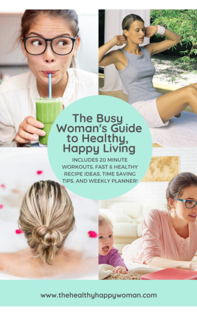 Busy Woman's Guide to Healthy, Happy Living